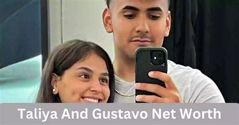 Taliya And Gustavo Net Worth 